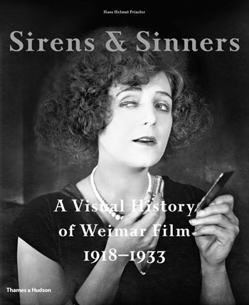 Sirens & Sinners: A Visual History of Weimar Film 1918-1933
